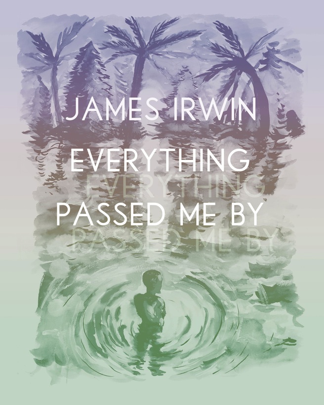 James Irwin - 'Everything Passed Me By' image by Adam Waito