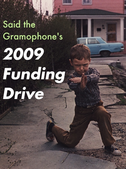 Said the Gramophone 2009 Funding Drive
